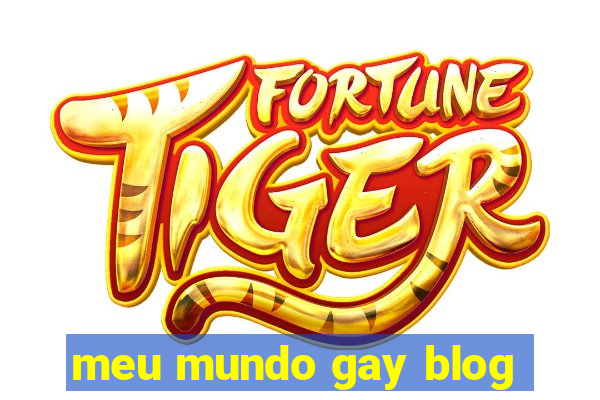 meu mundo gay blog